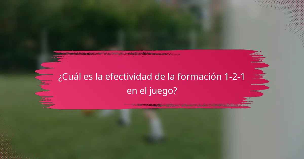 ¿Cuál es la efectividad de la formación 1-2-1 en el juego?